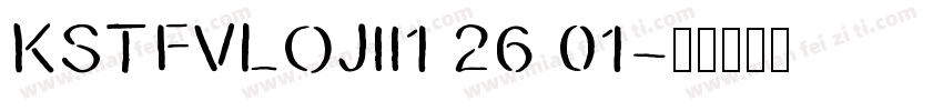 KSTFVLOJII1 26 01字体转换